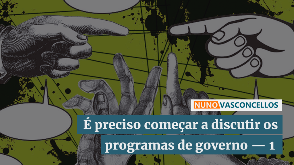 É preciso começar a discutir os programas de governo — 1