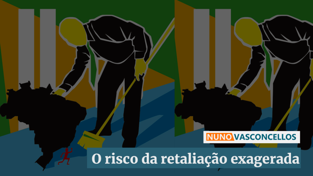 O risco da retaliação exagerada